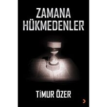 Zamana Hükmedenler - Timur Özer