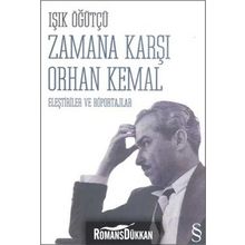 Zamana Karşı Orhan Kemal Eleştiriler ve Röportajlar - Işık Öğütçü