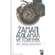 ZAMANI ALGILAMAK VE YÖNETMEK - HASAN GÜNAYDIN