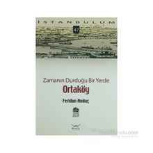 ZAMANIN DURDUĞU BIR YERDE ORTAKÖY - FERIDUN ANDAÇ