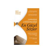 ZAMANIN ESKİTEMEDİĞİ ENGÜZEL SÖZLER - HIKMET ULUSOY