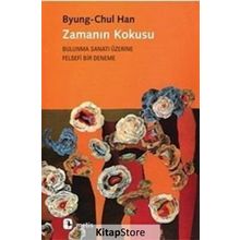 Zamanın Kokusu - Byung-Chul Han