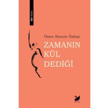 Zamanın Kül Dediği - Ömer Burçin Özkişi