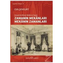 Zamanın Mekanları Mekanın Zamanları-Osmanlıda Mimari Mekan ve Yaşam Doğu Kitabevi