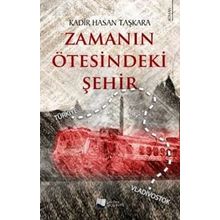 Zamanın Ötesindeki Şehir - Kadir Hasan Taşkara - Karina Yayınevi