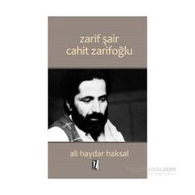 Zarif Şair Cahit Zarifoğlu - Ali Haydar Haksal