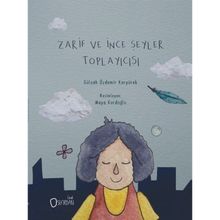 Zarif ve İnce Şeyler Toplayıcısı - Gülşah Özdemir Koryürek