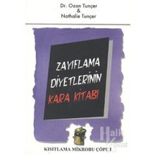 ZAYIFLAMA DIYETLERININ KARA KITABI KISITLAMA MIKROBU ÇÖPE 1 - NATHALIE TUNÇER;OZAN TUNÇER