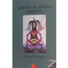 Zayina Bi Amura Sertuj - Ahmed Huseyin