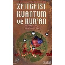 ZEITGEIST KUANTUM VE KUR'AN - YILDIRAY YILMAZ; SERHAT AHMET TAN