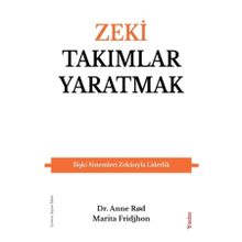 Zeki Takımlar Yaratmak - Marita Fridjhon,Anne Rod - Sola Unitas