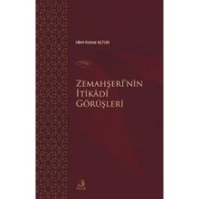 Zemahşerî'nin İtikadî Görüşleri Hilmi Kemal Altun