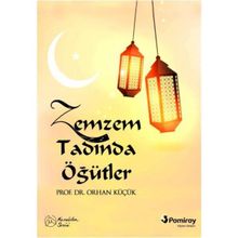 Zemzem Tadında Öğütler - Orhan Küçük