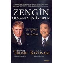 Zengin Olmanızı İstiyoruz İki Adam Bir Mesaj - Robert T. Kiyosaki - Donald Trump