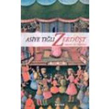 ZERDÜŞT HAYATI VE ÖĞRETİSİ - ASIYE TIĞLI