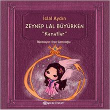 Zeynep Lal Büyürken Kanatlar - İclal Aydın