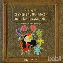 ZEYNEP LAL BÜYÜRKEN RESIMLER RENGÂRENKLER - İCLAL AYDIN