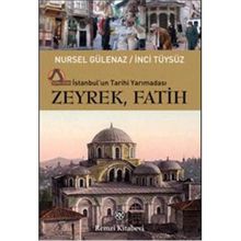 ZEYREK, FATIH İSTANBULUN TARIHI YARIMADASI - NURSEL GÜLENAZ;İNCİ TÜYSÜZ