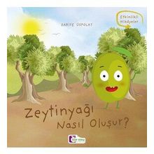 Zeytinyağı Nasıl Oluşur? Zarife Üstpolat
