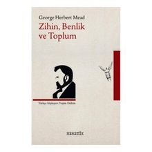 Zihin Benlik ve Toplum - George Herbert Mead