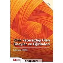 Zihin Yetersizliği Olan Bireyler Ve Eğitimleri - Süleyman Eripek