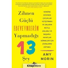 Zihnen Güçlü Ebeveynlerin Yapmadığı 13 Şey Amy Morin Pegasus Yayınları