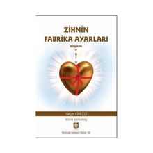 Zihnin Fabrika Ayarları - klinik psikolog yalcin kirecci