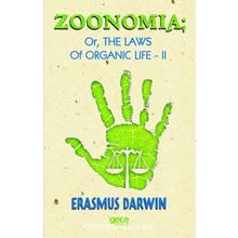 Zoomania Or, The Life Of Organic 2 - Erasmus Darwin