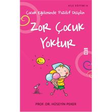 ZOR ÇOCUK YOKTUR ÇOCUK EĞİTİMİNDE POZITIF DISIPLIN - HÜSEYİN PEKER