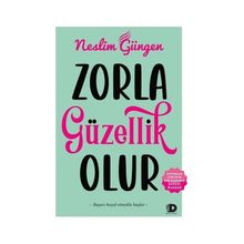 Zorla Güzellik Olur - Neslim Güngen
