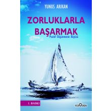 Zorluklarla Başarmak - Yunus Arıkan