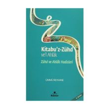 ZÜHD VE AHLAK HADISLERI KITABU'Z ZÜHD VE'L AHLAK - ÜMMÜ REYHANE
