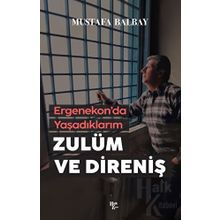 Zulüm ve Direniş - Mustafa Balbay