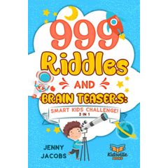 999 Riddles and Brain Teasers: Smart Kids Challenge (3 In 1): Fun,  Difficult and Challenging Logic Puzzles and Trick Questions Fun for  Children and