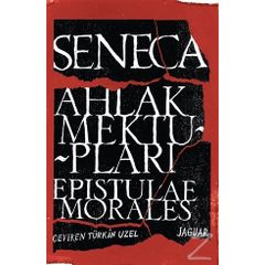 Ahlak Mektupları - Epistulae Morales - Lucius Annaeus Seneca