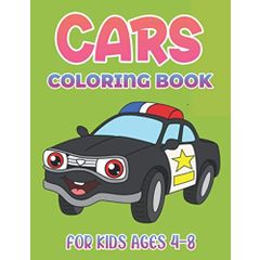 Cars Coloring Book for Kids Ages 2-4 4-8 Ser.: Trucks, Planes and