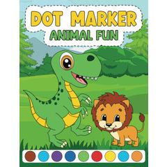 Dot Markers Activity Book Animals: Do a Dot Page a Day (Animals) Easy Guided BIG DOTS | Gift for Kids Ages 1-3, 2-4, 3-5, Baby, Toddler, Preschool,  Art Paint Daubers Kids Activity Coloring Book [Book]