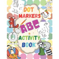 Dot Markers Fun with Numbers Letters Shapes and Animals : Big Daubers Dot Markers for Kids Ages 3-5, Children, Toddlers Activity Book. Dot Marker