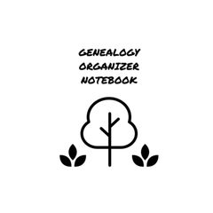 Genealogy Organizer: A Genealogy Notebook With Genealogy Charts