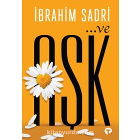 ... ve Aşk / İbrahim Sadri
