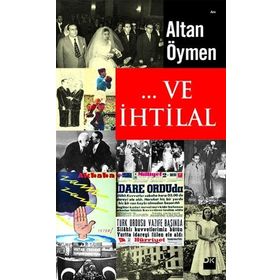 ... VE İHTILAL - ALTAN ÖYMEN