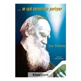 ...VE IŞIK KARANLIKTA PARLIYOR - LEV NİKOLAYEVİÇ TOLSTOY