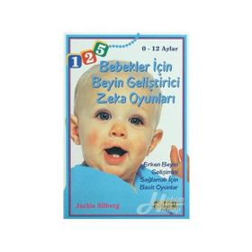 0-12 Ay Bebekler İçin Beyin Geliştirici Zeka Oyunları - Jackie Silberg / Platform Yayınları