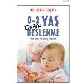 0-2 Yaş Doğru Beslenme - Şirin Seçkin