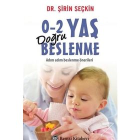 0-2 Yaş Doğru Beslenme - Şirin Seçkin