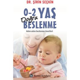 0-2 Yaş Doğru Beslenme - Şirin Seçkin