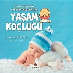 0-3 Yaş Çocuklar İçin Yaşam Koçluğu - Leyla Hatipoğlu