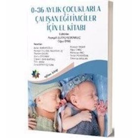 0-36 Aylık Çocuklarla Çalışan Eğitimciler İçin El Kitabı - Ayşegül Ulutaş Keskinkılıç