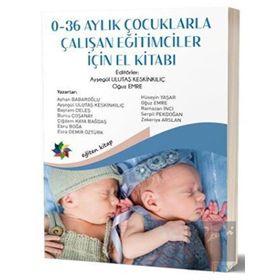 0-36 Aylık Çocuklarla Çalışan Eğitimciler İçin El Kitabı - Ayşegül Ulutaş Keskinkılıç