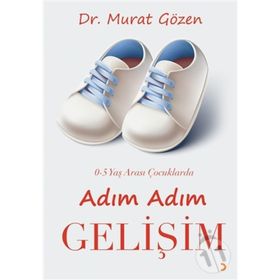 0-5 Yaş Arası Çocuklarda Adım Adım Gelişim - Murat Gözen